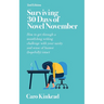 Surviving 30 Days of Novel November: How to Get Through a Month-Long Writing Challenge With Your Sanity and Sense of Humor (Hopefully) Intact