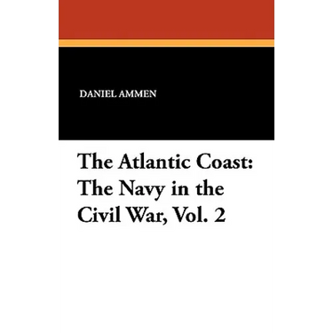 The Atlantic Coast: The Navy in the Civil War, Vol. 2
