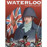 Waterloo: The AUTHENTIC reconstruction of the battle in a graphic novel