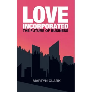Love Incorporated: The Future of Business