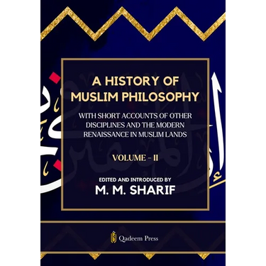 A History Of Muslim Philosophy - Vol. 2: With short accounts of other disciplines and the modern renaissance in Muslim lands