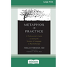 Metaphor in Practice: A Professional's Guide to Using the Science of Language in Psychotherapy (16pt Large Print Format)