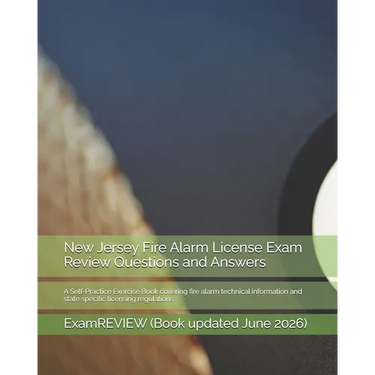 New Jersey Fire Alarm License Exam Review Questions and Answers: A Self-Practice Exercise Book covering fire alarm technical information and state spe