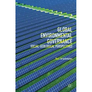 Global Environmental Governance: Social-Ecological Perspectives