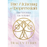 The Alchemy of Depression: The Secrets Lie Within!