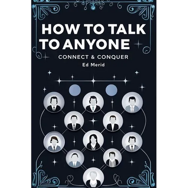 How to Talk to Anyone-Connect & Conquer