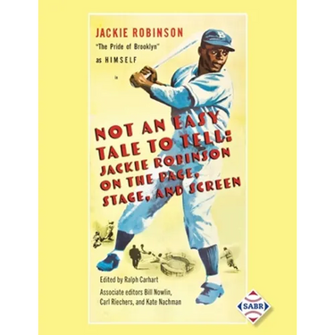 Not an Easy Tale to Tell: Jackie Robinson on the Page, Stage, and Screen