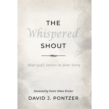 The Whispered Shout: Hear God's Secrets in Your Story