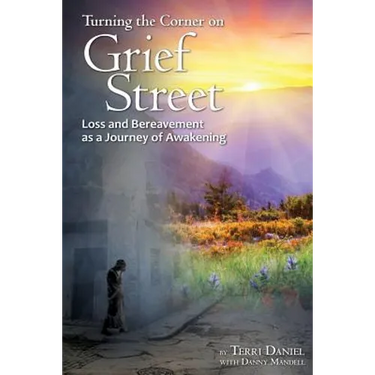 Turning the Corner on Grief Street: Loss and Bereavement as a Journey of Awakening