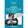 Russian Popular Culture: Entertainment and Society Since 1900