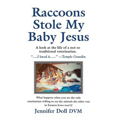Raccoons Stole My Baby Jesus