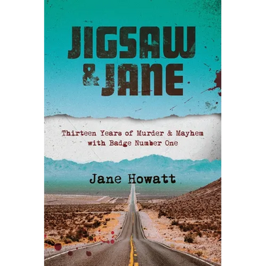 Jigsaw & Jane: Thirteen Years of Murder and Mayhem with Badge Number One