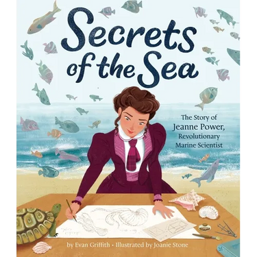 Secrets of the Sea: The Story of Jeanne Power, Revolutionary Marine Scientist