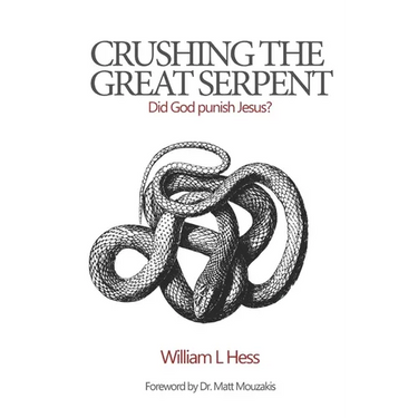 Crushing the Great Serpent: Did God Punish Jesus?