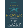 Going Higher with God in Prayer