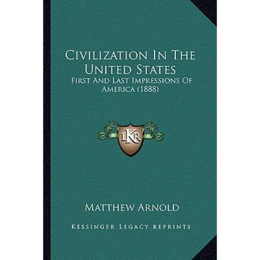 Civilization In The United States: First And Last Impressions Of America (1888)