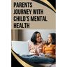 Parents' Journey with Child's Mental Health