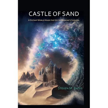 Castle Of Sand: A Distant World Holds the Key to Mankind's Survival