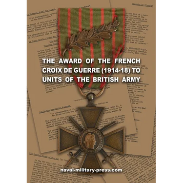 The Award of the French Croix de Guerre (1914-18) to Units of the British Army