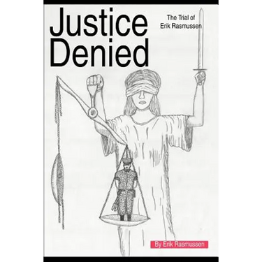 Justice Denied: The Trial of Erik Rasmussen