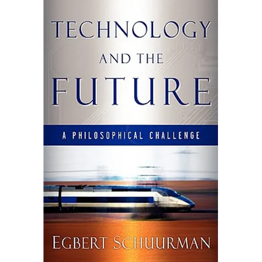 Technology and the Future: A Philosophical Challenge