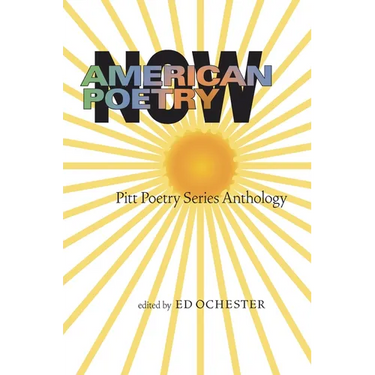 American Poetry Now: Pitt Poetry Series Anthology