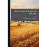 Diseases of Southern Pecans