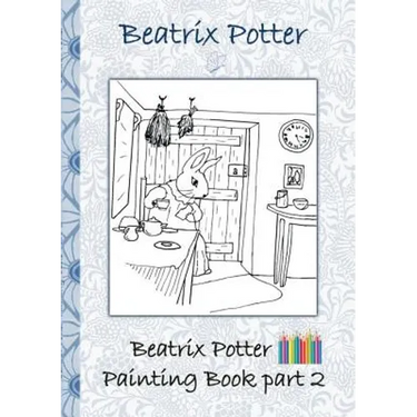 Beatrix Potter Painting Book Part 2 ( Peter Rabbit ): Colouring Book, coloring, crayons, coloured pencils colored, Children's books, children, adults,