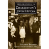 Explorations in Charleston's Jewish History