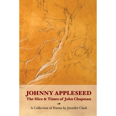 Johnny Appleseed: The Slice and Times of John Chapman