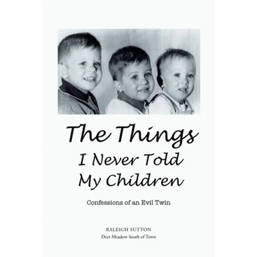 The Things I Never Told My Children: Confessions of an Evil Twin