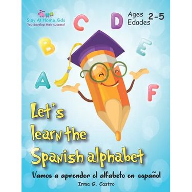 Let's Learn the Spanish Alphabet!: 。Vamos a aprender el alfabeto en espal!