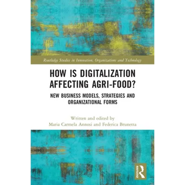 How is Digitalization Affecting Agri-food?: New Business Models, Strategies and Organizational Forms