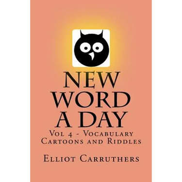 New Word A Day - Vol 4: Vocabulary Cartoons and Riddles
