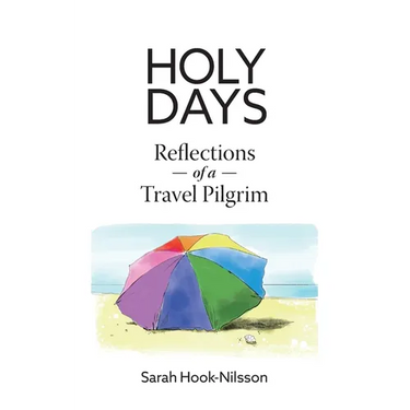 Holy Days: Reflections of a Travel Pilgrim