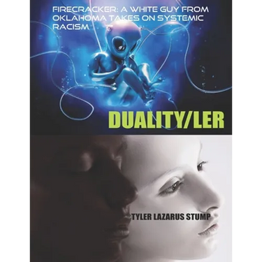 FireCRACKER: A WHITE Guy From Oklahoma Takes on Systemic Racism: DUALITY/LER