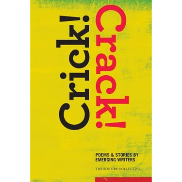 Crick! Crack!: Poems and Stories by Emerging Writers
