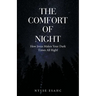The Comfort of Night: How Jesus Makes Your Dark Times All Right