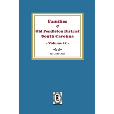 Families of OLD Pendleton District, South Carolina, Volume #1