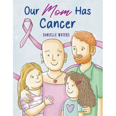 Our Mom Has Cancer