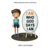 I AM Who God Says I AM: Biblical affirmations book for little boys