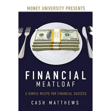 Financial Meatloaf: A Simple Receipe for Financial Success