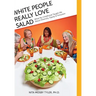 White People Really Love Salad