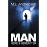 Man: Here & Hereafter