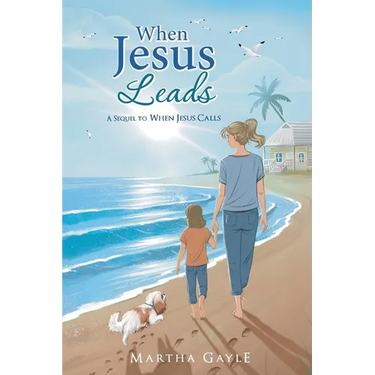 When Jesus Leads: A Sequel to When Jesus Calls