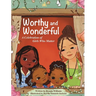 Worthy and Wonderful