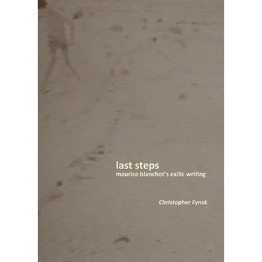 Last Steps: Maurice Blanchot's Exilic Writing