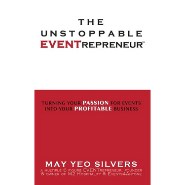 The Unstoppable EVENTrepreneur(TM): Turning Your Passion for Events into Your Profitable Business