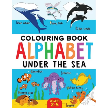 Under the Sea Colouring Book for Children: Alphabet of Sea Life: Ages 2-5