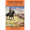 Tom Sharp: THE MAN AND THE LEGEND (A Novel)
